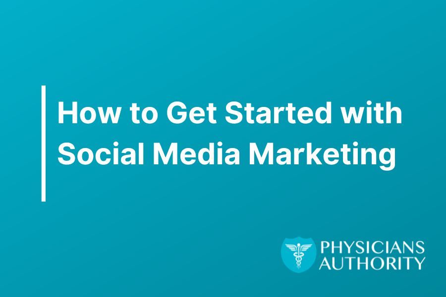 How to Get Started with Social Media Marketing